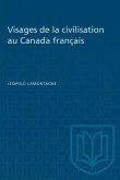 Visages de la civilisation au Canada français