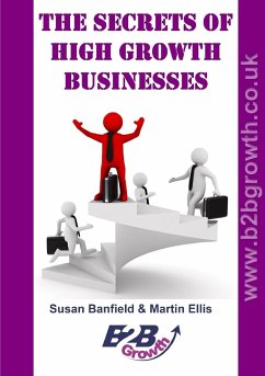 The Secrets of High Growth Businesses - Ellis, Martin; Banfield, Susan