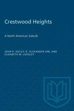 Crestwood Heights - Seeley, John R; Sim, R Alexander; Loosley, Elizabeth W