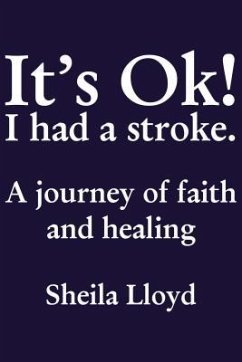 It's Ok! I Had a Stroke - Lloyd, Sheila