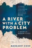 A River with a City Problem: A History of Brisbane Floods