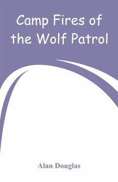 Camp Fires of the Wolf Patrol - Douglas, Alan
