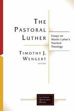The Pastoral Luther - Wengert, Timothy J
