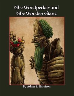 The Woodpecker and the Wooden Giant: Volume 1 - Harrison, Adam