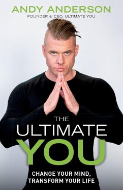 The Ultimate You: Change Your Mind, Transform Your Life