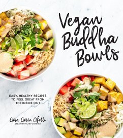 Vegan Buddha Bowls: Easy, Healthy Recipes to Feel Great from the Inside Out - Carin Cifelli, Cara