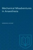 Mechanical Misadventures in Anaesthesia