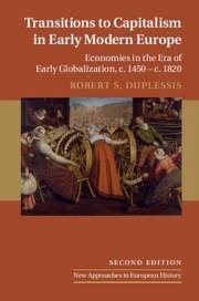Transitions to Capitalism in Early Modern Europe - DuPlessis, Robert S. (Swarthmore College, Pennsylvania)