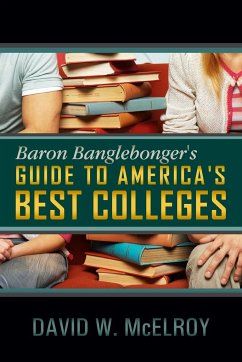 Baron Banglebonger's Guide to America's Best Colleges - McElroy, David W.