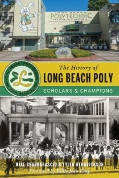 The History of Long Beach Poly - Guardabascio, Mike; Hendrickson, Tyler