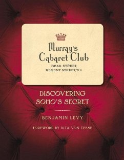 Murray's Cabaret Club: Discovering Soho's Secret - Levy, Benjamin