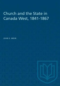 Church and the State in Canada West, 1841-1867 - Moir, John S