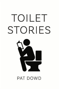 Toilet Stories - Dowd, Pat