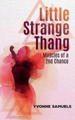 Little Strange Thang: Miracles of a 2nd Chance - Samuels, Yvonne