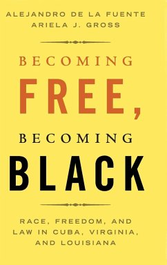 Becoming Free, Becoming Black - De La Fuente, Alejandro; Gross, Ariela J.