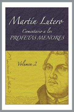 Comentario a Los Profetas Menores Vol. 2 (Commentary to the Minor Prophets Vol. 2) - Luther, Martin
