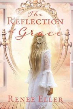 The Reflection Of Grace - Eller, Renee