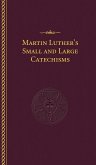 Luther's Small and Large Catechisms