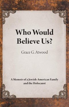 Who Would Believe Us? - Atwood, Grace G.