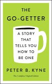Go-Getter: A Story That Tells You How to Be One; The Complete Ori