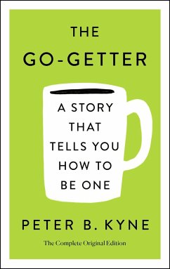 Go-Getter: A Story That Tells You How to Be One; The Complete Ori - Kyne, Peter B.