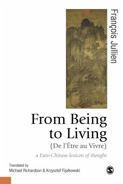 From Being to Living : a Euro-Chinese lexicon of thought - Jullien, François;Richardson, Michael;Fijalkowski, Krzysztof