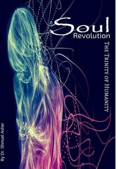 Soul Revolution - Trinity of Humanity - Asher, Shmuel