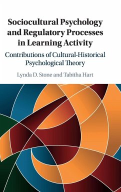 Sociocultural Psychology and Regulatory Processes in Learning Activity - Stone, Lynda D.