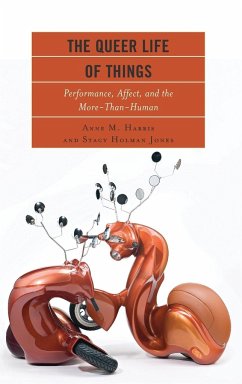 The Queer Life of Things - Harris, Anne M.; Holman Jones, Stacy