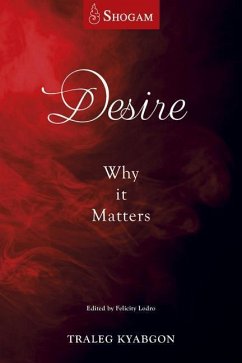 Desire: Why It Matters - Kyabgon, Traleg