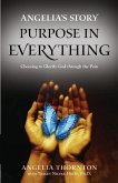 Angelia's Story: Purpose in Everything--Choosing to Glorify God through the Pain