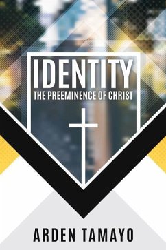 Identity: The Preeminence of Christ - Tamayo, Arden