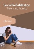 Social Rehabilitation: Theory and Practice