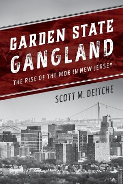 Garden State Gangland - Deitche, Scott M.