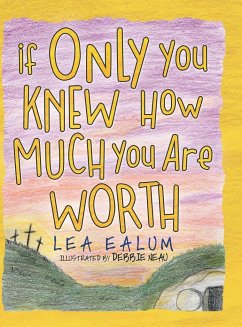 If Only You Knew How Much You Are Worth - Ealum, Lea