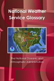 The National Oceanic and Atmospheric Administration's National Weather Service Glossary