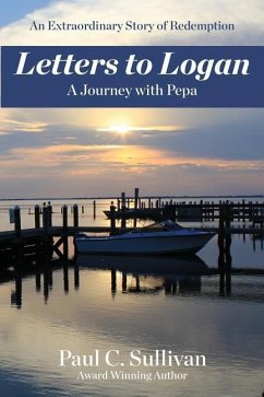 Letters to Logan: A Journey with Pepa - Sullivan, Paul C.