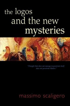 The Logos and the New Mysteries - Scaligero, Massimo