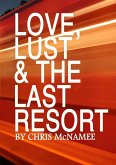 Love, Lust & the Last Resort