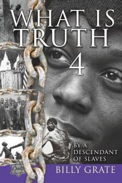 What is Truth 4: by a Descendant of Slaves - Grate, Billy