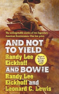 And Not to Yield and Bowie - Eickhoff, Randy Lee