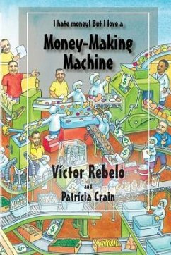 Money-Making Machine - Crain, Patricia; Rebelo, Victor