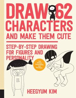 Draw 62 Characters and Make Them Cute - Kim, Heegyum