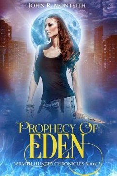 Prophecy of Eden: A Supernatural Psychic Thriller - Monteith, John R.