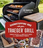 Showstopping BBQ with Your Traeger Grill: Standout Recipes for Your Wood Pellet Cooker from an Award-Winning Pitmaster
