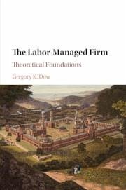 The Labor-Managed Firm - Dow, Gregory K