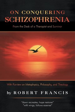 On Conquering Schizophrenia - Francis, Robert