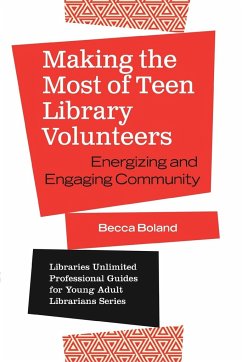 Making the Most of Teen Library Volunteers - Boland, Becca