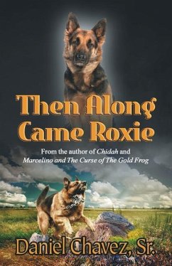 Then Along Came Roxie - Chavez, Sr. Daniel