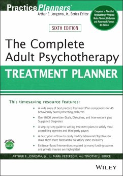 The Complete Adult Psychotherapy Treatment Planner - Jongsma, Arthur E., Jr. (Psychological Consultants, Grand Rapids, Mi; Peterson, L. Mark (Bethany Christian Service's Residential Treatment; Bruce, Timothy J. (University of Illinois College of Medicine in Peo